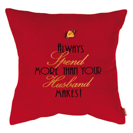 Always spend more than your husband makes!