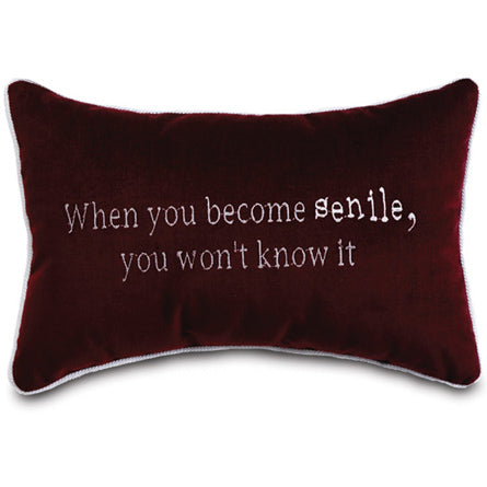 When you become senile, you won't know it