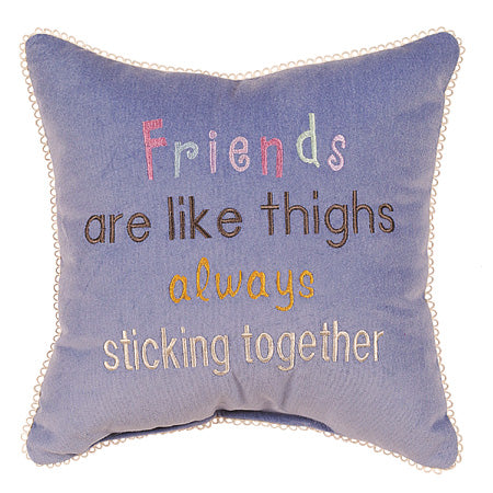 Friends are like thighs always sticking together