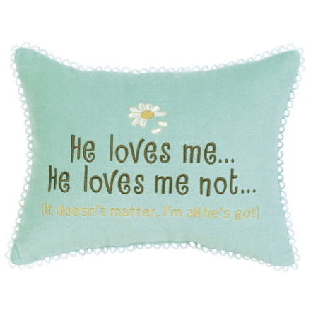 He loves me... He loves me not... (It doesn't matter, I'm all he's got)