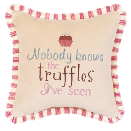 Nobody knows the truffles I've seen