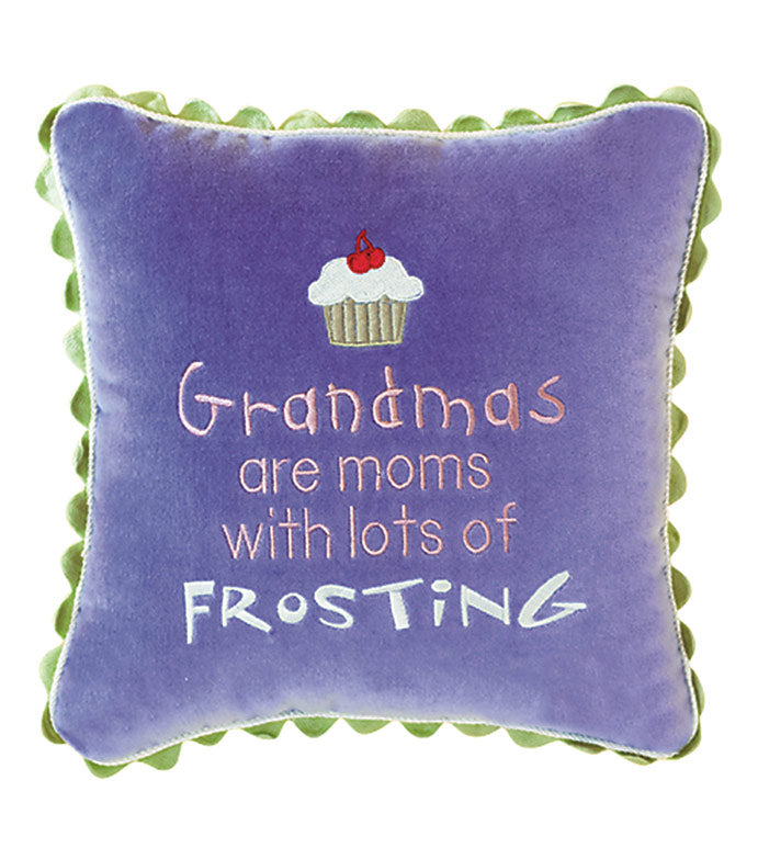 Grandmas are moms with lots of frosting