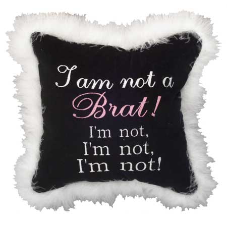 I am not a Brat! I'm not, I'm not, I'm not!