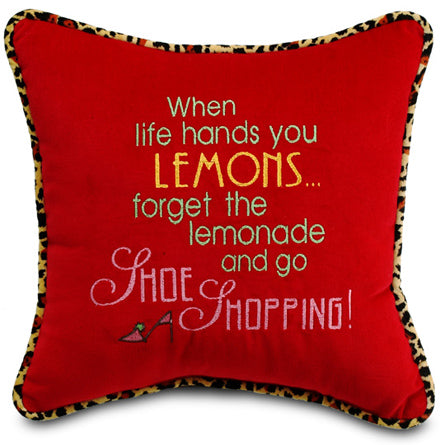 When life hands you lemons... forget the lemonade and go shoe shopping!