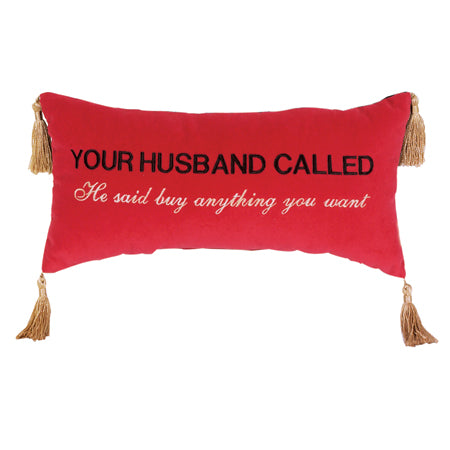 Your husband called He said buy anything you want