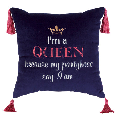 I'm a Queen because my pantyhose say I am